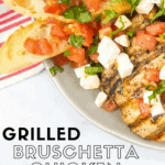 Grilled Bruschetta Chicken | Sip + Spice #summerrecipes #grilling #chicken #bruschetta