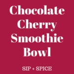 Chocolate Cherry Smoothie Bowl