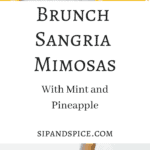 Brunch Sangria Mimosas with Mint and Pineapple | Sip and Spice #brunchcocktail #brunch #easterbrunch #easter #brunchsangria #sangriamimosa