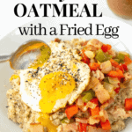 Savory Oatmeal with a Fried Egg and Bacon | Sip and Spice #brunch #breakfast #oatmeal #savoryoatmeal #oatmeal #breakfastideas #healthybreakfast #cleaneating
